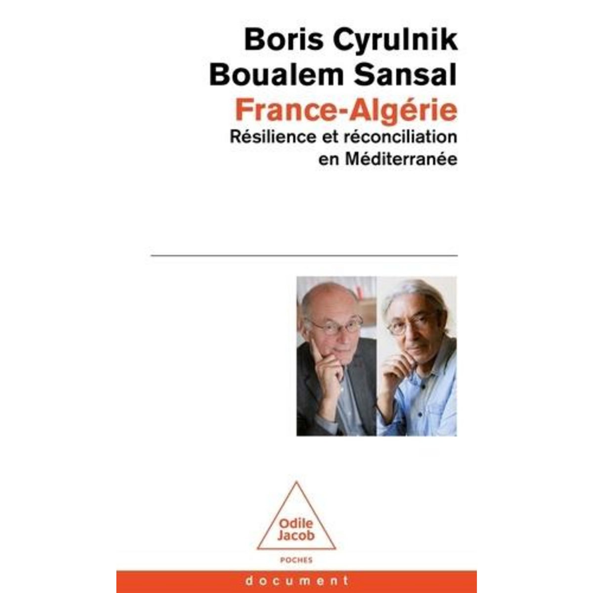 FRANCE-ALGERIE. RESILIENCE ET RECONCILIATION EN MEDITERRANEE, Cyrulnik Boris