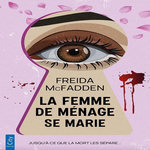 LA FEMME DE MENAGE TOME 4 : LA FEMME DE MENAGE SE MARIE, McFadden Freida