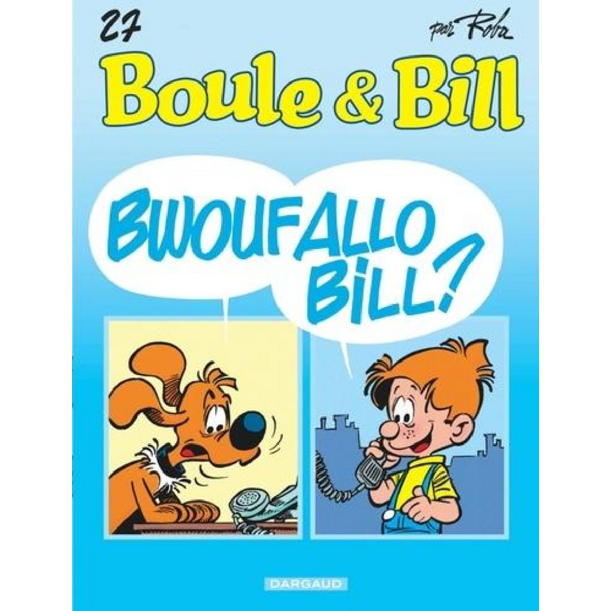 BOULE & BILL TOME 27 : BWOUFALLO BILL ?, Roba Jean