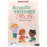 ACCUEILLIR ET ENSEIGNER TPS ET PS. LANGAGE, AUTONOMIE, SOCIALISATION, Leleu-Galland Eve