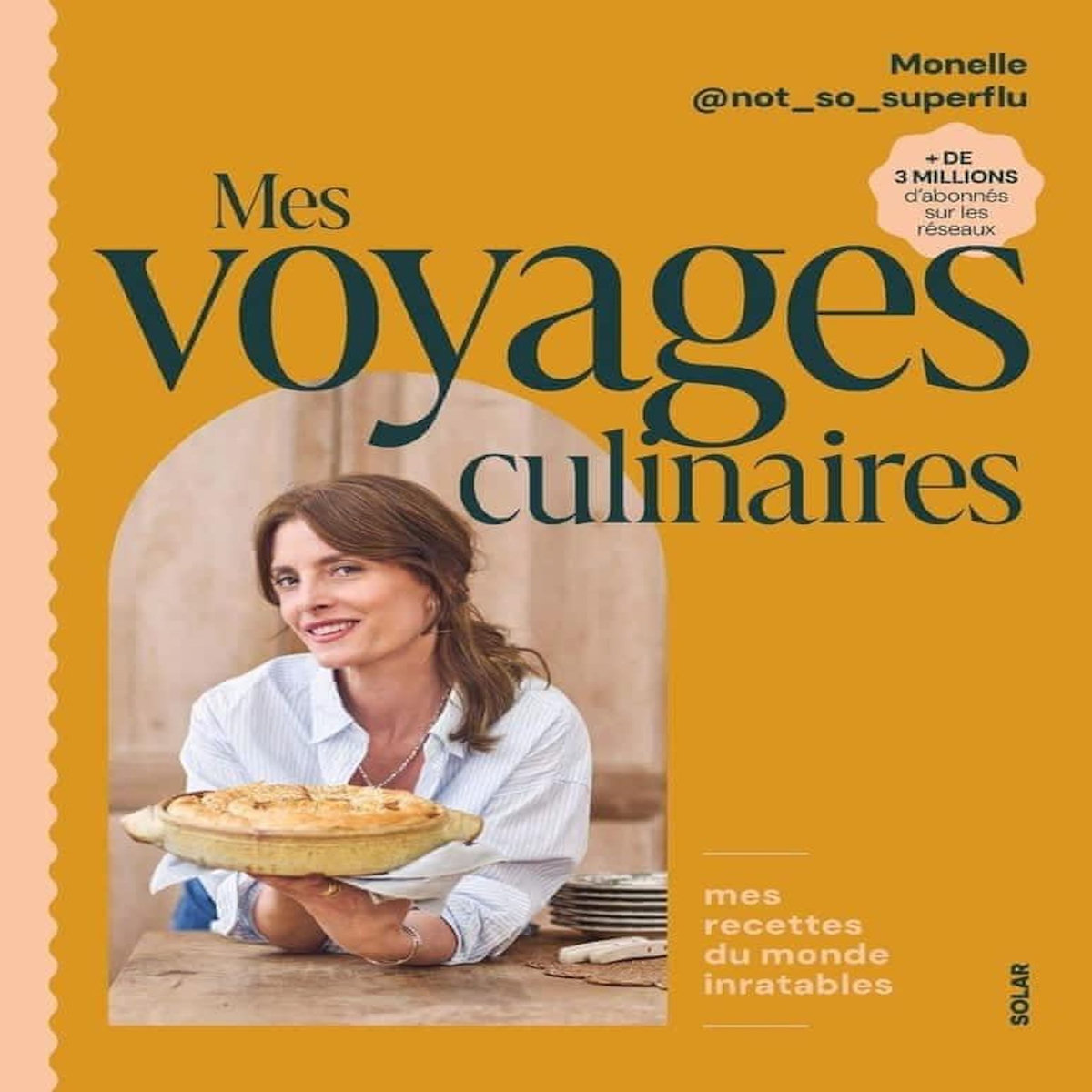 MES VOYAGES CULINAIRES. MES RECETTES DU MONDE INRATABLES, Godaert Monelle