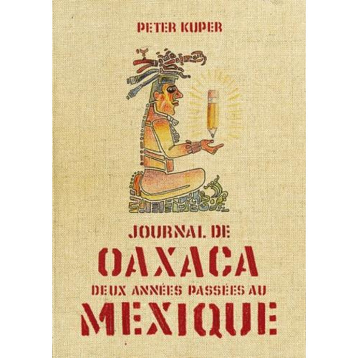 JOURNAL DE OAXACA. MEXIQUE, Kuper Peter