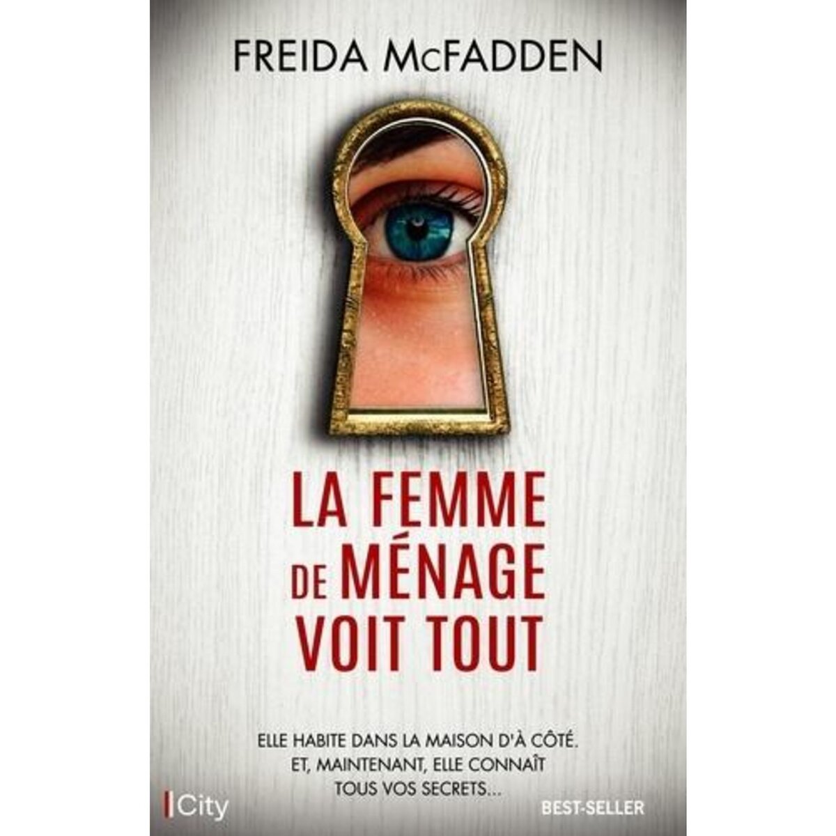 LA FEMME DE MENAGE TOME 3 : LA FEMME DE MENAGE VOIT TOUT, McFadden Freida