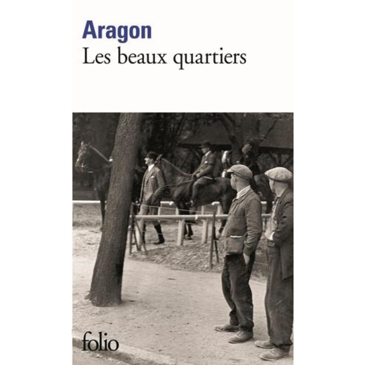 LE MONDE REEL : LES BEAUX QUARTIERS, Aragon Louis