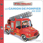 LE CAMION DE POMPIER DE ZOE, Bélineau Nathalie