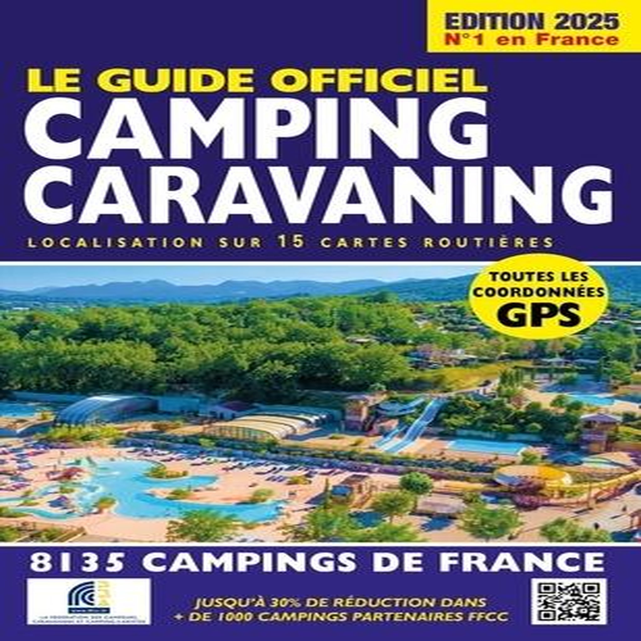 LE GUIDE OFFICIEL CAMPING CARAVANING. EDITION 2025, Garancher Bruno