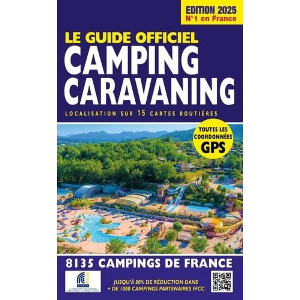 LE GUIDE OFFICIEL CAMPING CARAVANING. EDITION 2025, Garancher Bruno