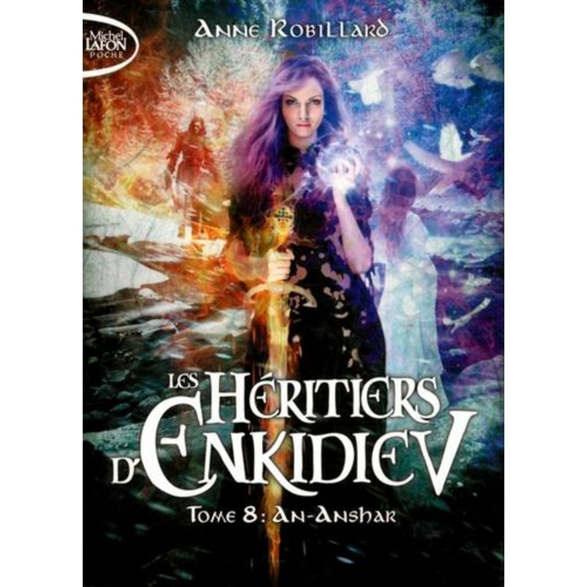 LES HERITIERS D'ENKIDIEV TOME 8 : AN-ANSHAR, Robillard Anne