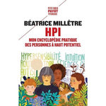 HPI. MON ENCYCLOPEDIE PRATIQUE DES PERSONNES A HAUT POTENTIEL, Millêtre Béatrice