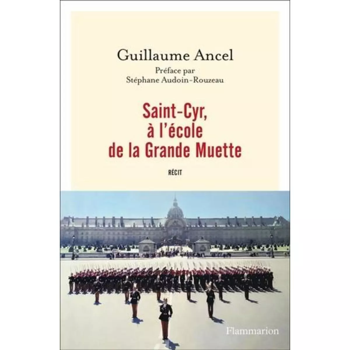  SAINT-CYR, A L'ECOLE DE LA GRANDE MUETTE, Ancel Guillaume