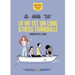 LA VIE EST UN LONG STRESS TRANQUILLE. QUAND ON SAIT LE GERER, Roux Anaïs