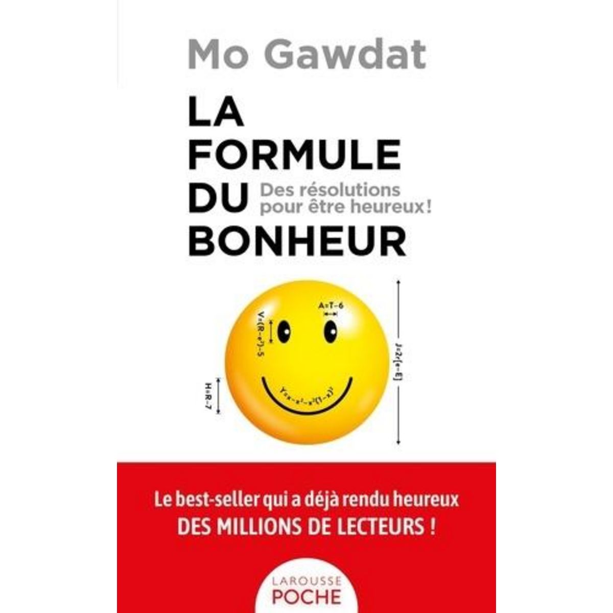 LA FORMULE DU BONHEUR. DES RESOLUTIONS POUR ETRE HEUREUX, Gawdat Mo
