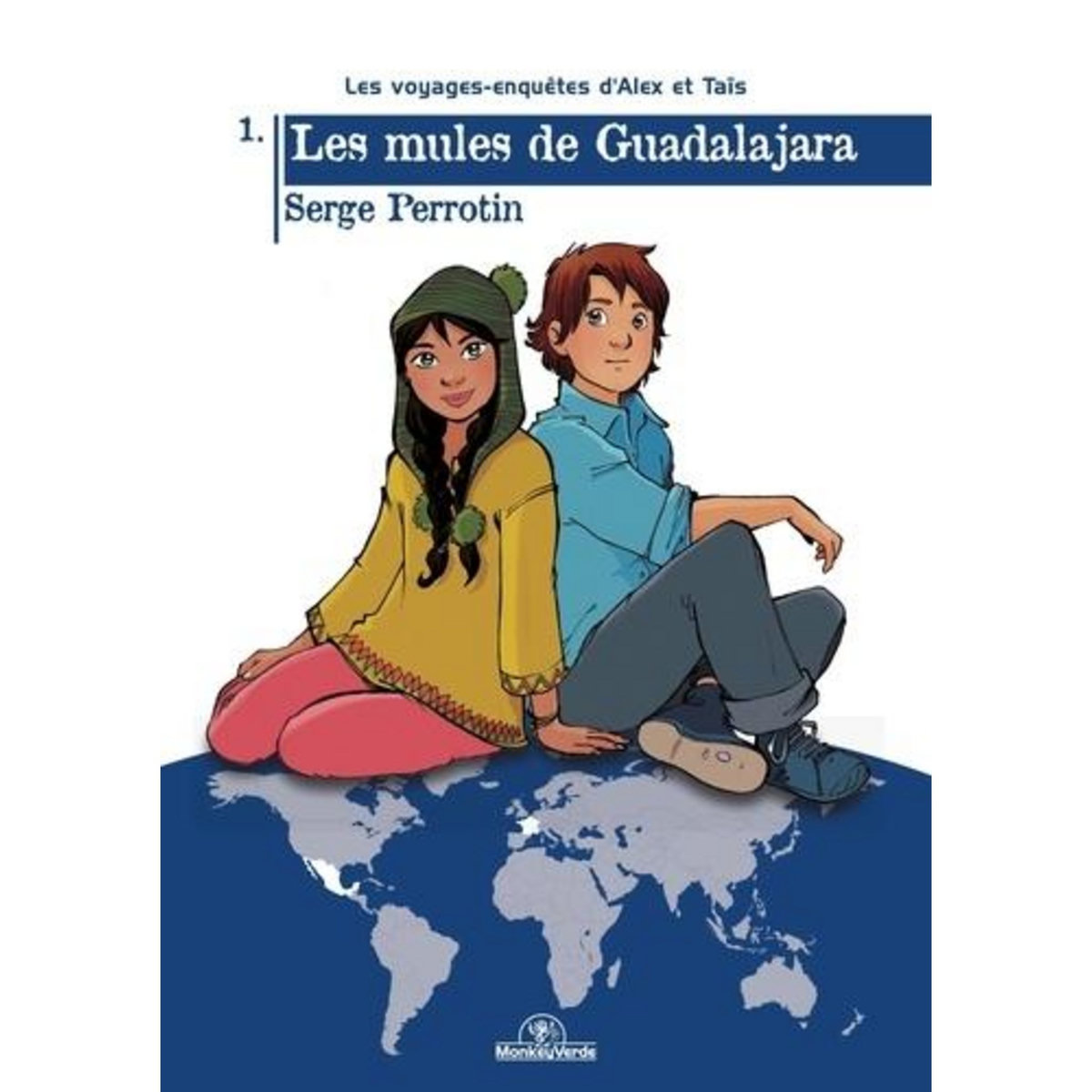 LES VOYAGES-ENQUETES D'ALEX ET TAIS TOME 1 : LES MULES DE GUADALAJARA, Perrotin Serge