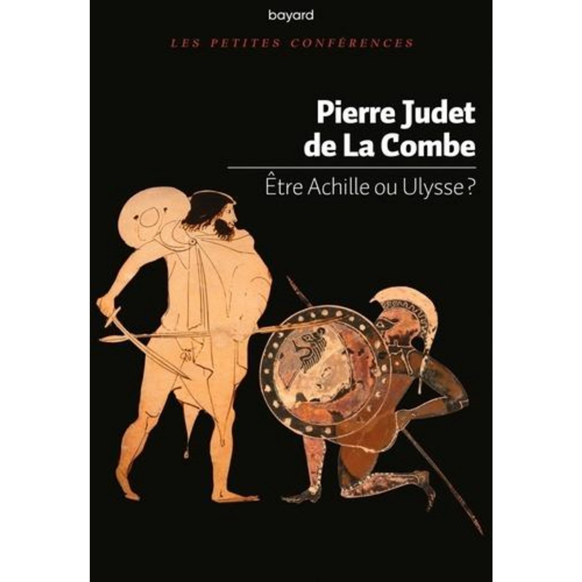 ETRE ACHILLE OU ULYSSE ?, Judet de La Combe Pierre