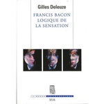 FRANCIS BACON. LOGIQUE DE LA SENSATION, Deleuze Gilles