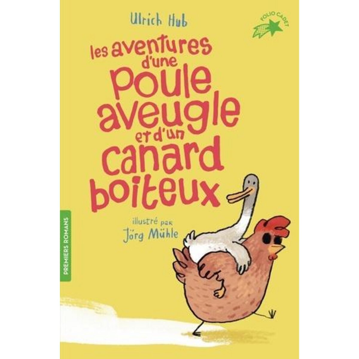 LES AVENTURES D'UNE POULE AVEUGLE ET D'UN CANARD BOITEUX, Hub Ulrich