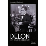 ALAIN DELON. EN CLAIR-OBSCUR, Galinon Laurent