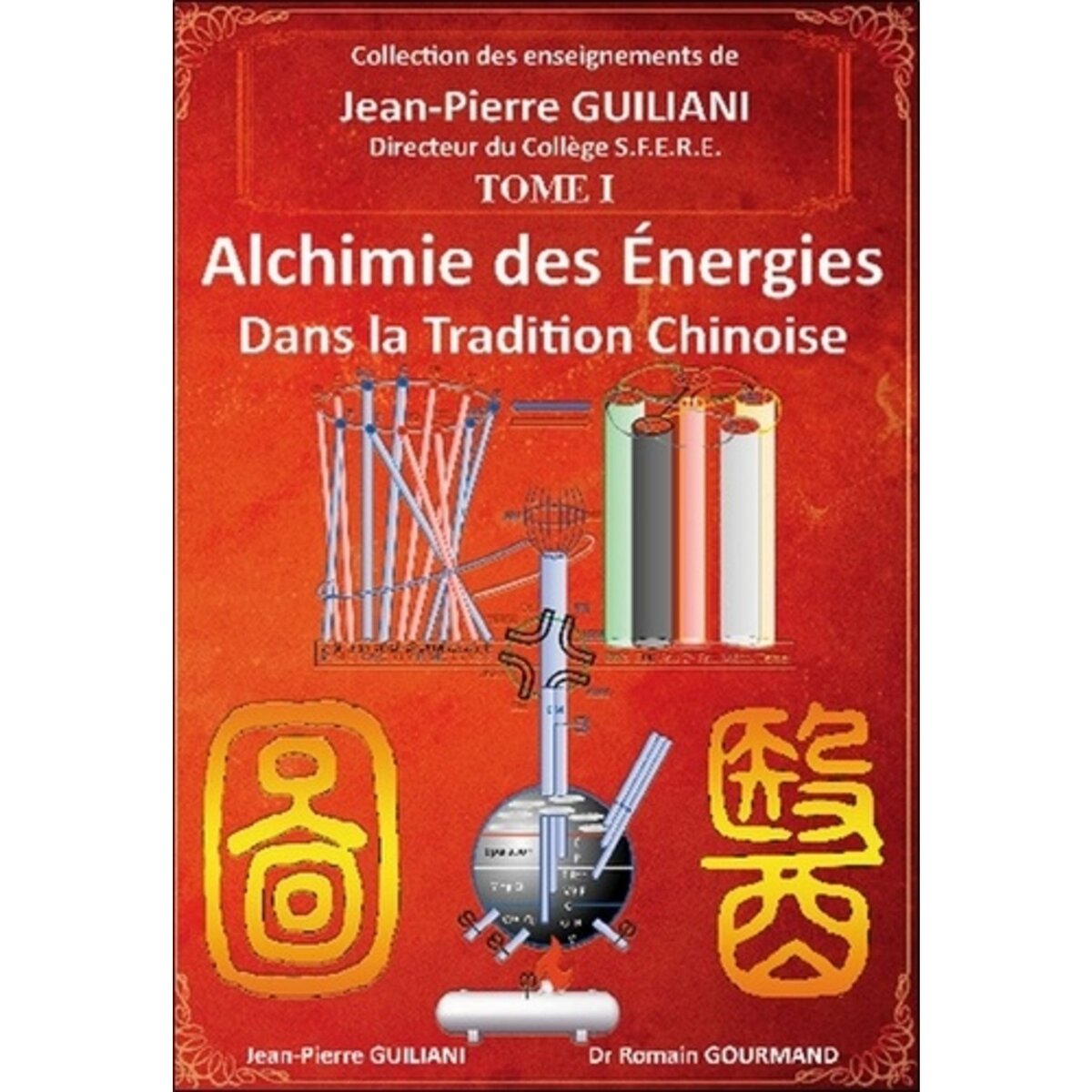  ALCHIMIE DES ENERGIES DANS LA TRADITION CHINOISE, Guiliani Jean-Pierre