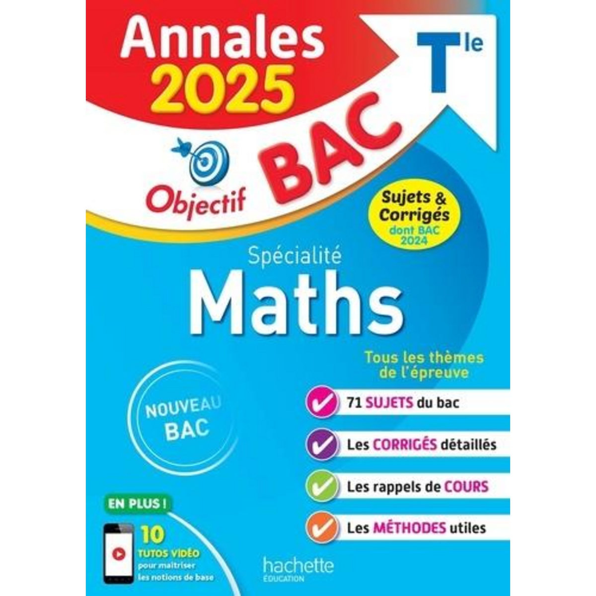 SPECIALITE MATHS TLE OBJECTIF BAC ANNALES BAC. EDITION 2025, Bodini ...