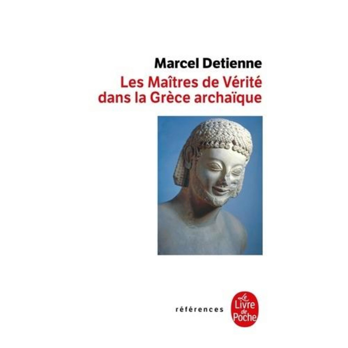 LES MAITRES DE VERITE DANS LA GRECE ARCHAIQUE, Detienne Marcel