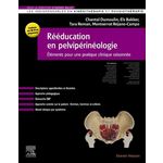 REEDUCATION EN PELVIPERINEOLOGIE. ELEMENTS POUR UNE PRATIQUE CLINIQUE RAISONNEE, Dumoulin Chantale