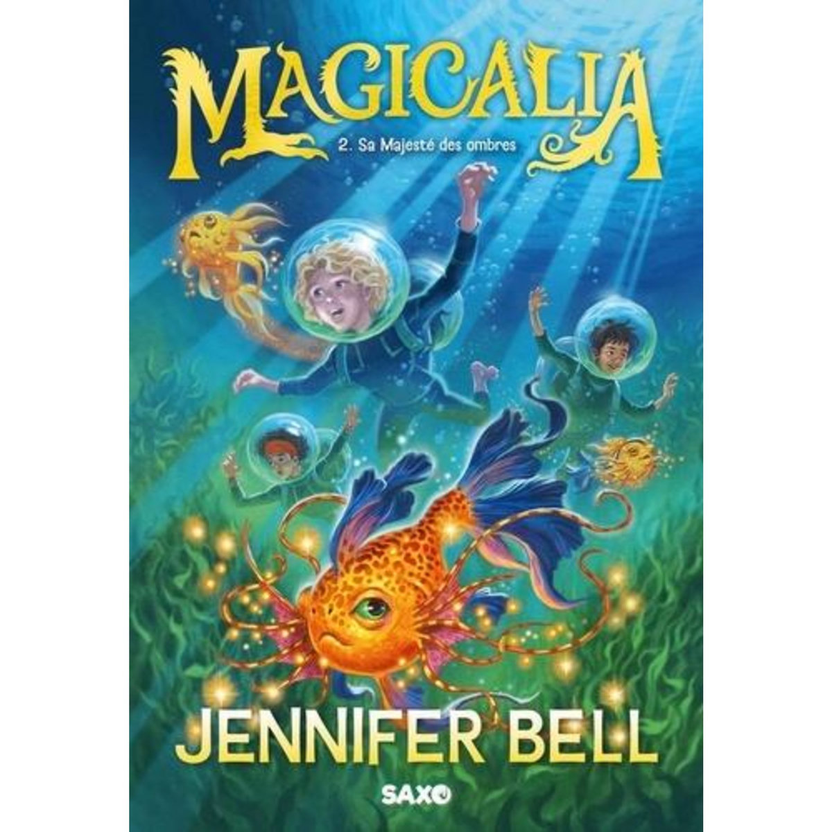 MAGICALIA TOME 2 : SA MAJESTE DES OMBRES, Bell Jennifer
