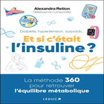 DIABETE, HYPERTENSION, SURPOIDS... ET SI C'ETAIT L'INSULINE ?, Retion Alexandra