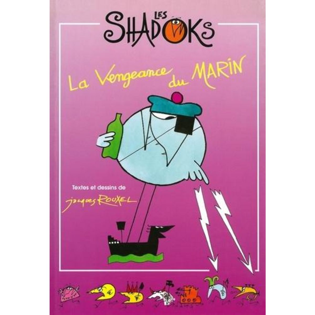 LES SHADOKS : LA VENGEANCE DU MARIN, Rouxel Jacques