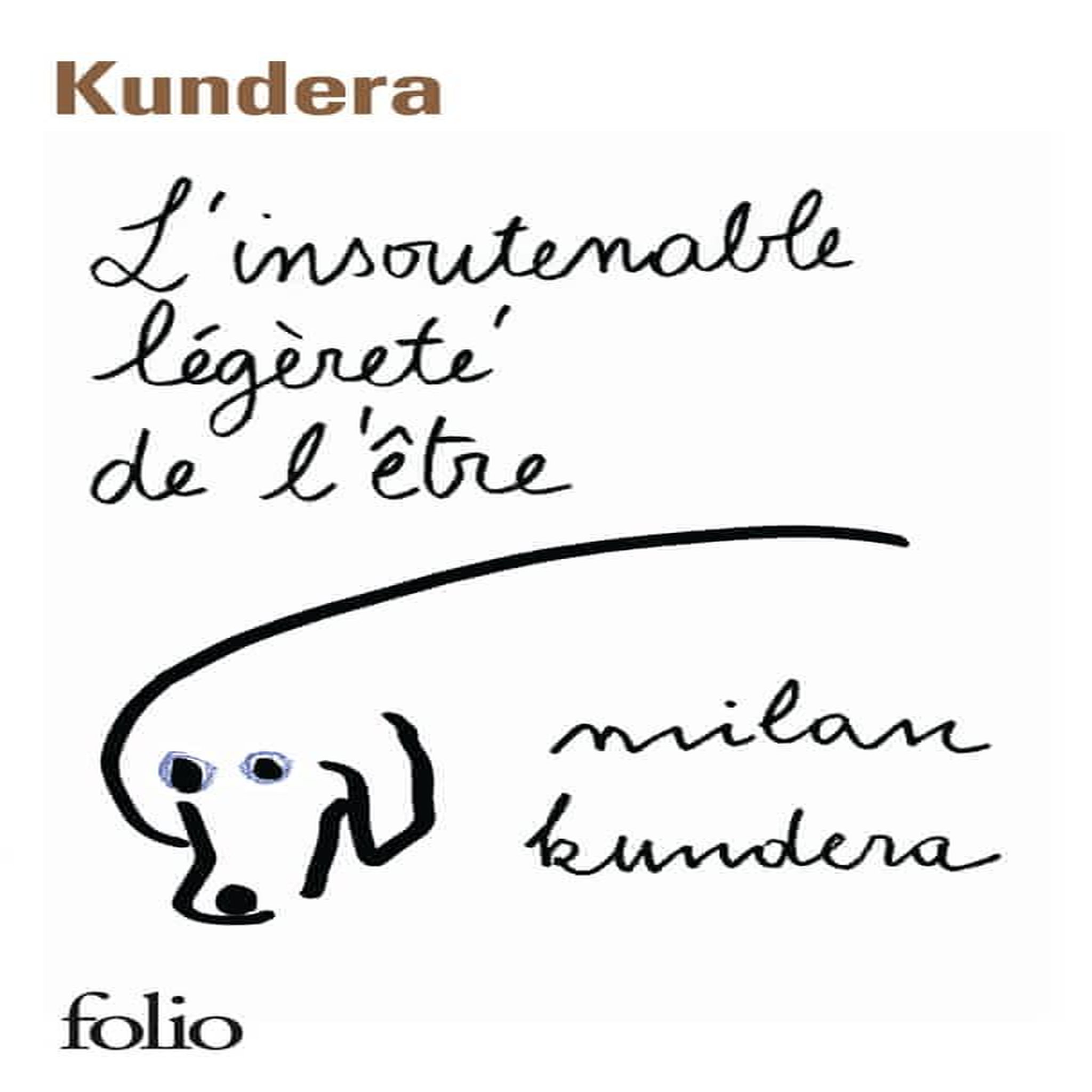 L'INSOUTENABLE LEGERETE DE L'ETRE, Kundera Milan