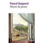 DERNIER ROYAUME TOME 9 : MOURIR DE PENSER, Quignard Pascal