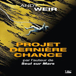 PROJET DERNIERE CHANCE, Weir Andy
