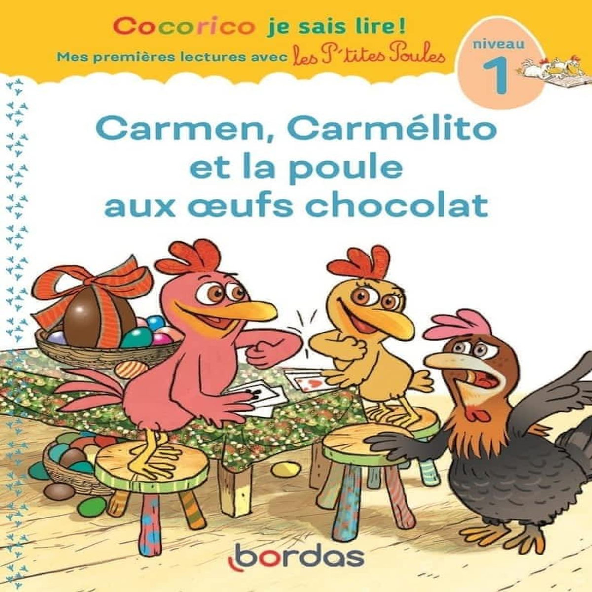 CARMEN, CARMELITO ET LA POULE AUX OEUFS CHOCOLAT. NIVEAU 1, Olivier Marie-Christine