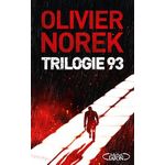 TRILOGIE 93 : CODE 93 ; TERRITOIRES ; SURTENSIONS. SUIVI DE ULTRA NOIR, Norek Olivier