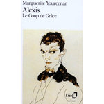 ALEXIS OU LE TRAITE DU VAIN COMBAT. (SUIVI DE) LE COUP DE GRACE, Yourcenar Marguerite
