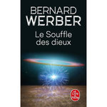 LE CYCLE DES DIEUX TOME 2 : LE SOUFFLE DES DIEUX, Werber Bernard