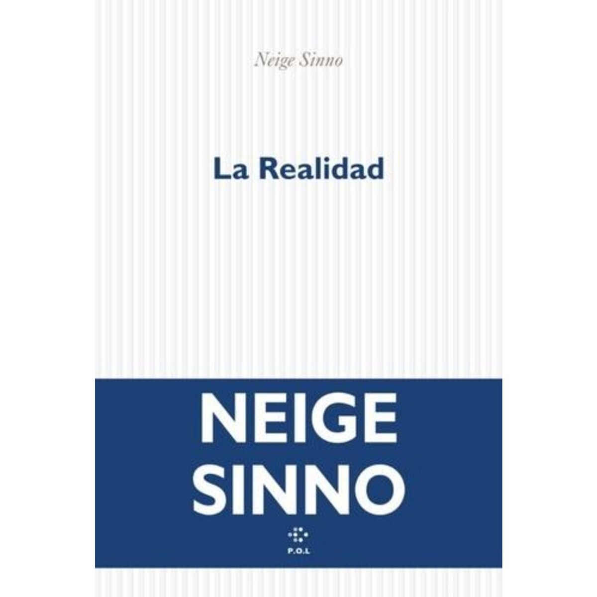 LA REALIDAD, Sinno Neige