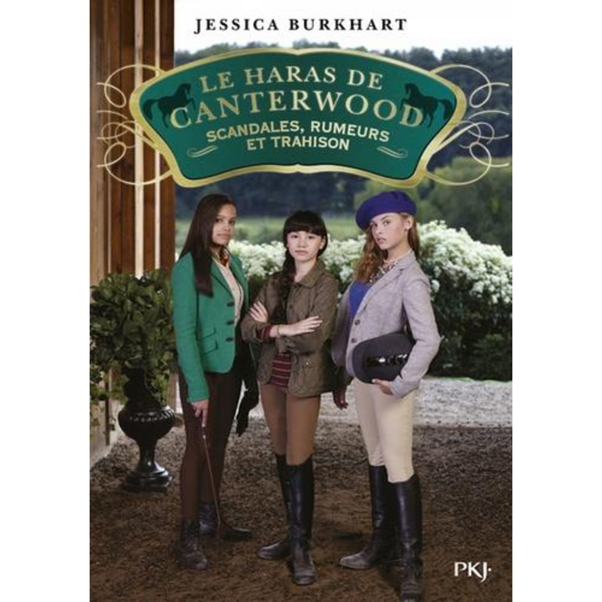 LE HARAS DE CANTERWOOD TOME 11 : SCANDALES, RUMEURS ET TRAHISON, Burkhart Jessica