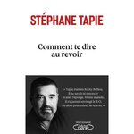 COMMENT TE DIRE AU REVOIR, Tapie Stéphane