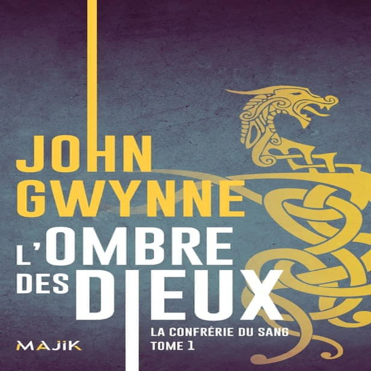 LA CONFRERIE DU SANG TOME 1 : L'OMBRE DES DIEUX, Gwynne John