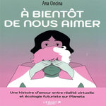 A BIENTOT DE NOUS AIMER, Oncina Ana