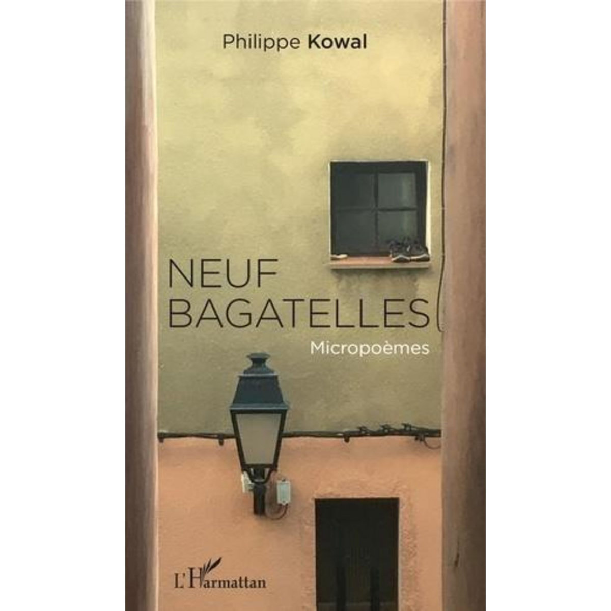 NEUF BAGATELLES. MICROPOEMES, Kowal Philippe