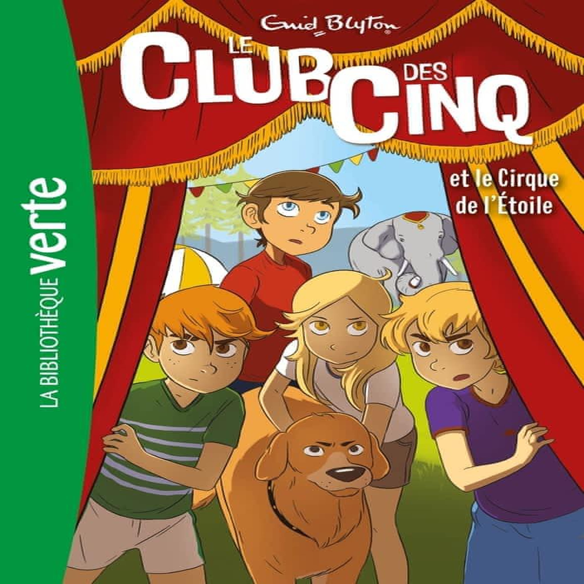 LE CLUB DES CINQ TOME 6 : LE CLUB DES CINQ ET LE CIRQUE DE L'ETOILE, Blyton Enid