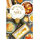 RECETTES DE NOEL FACILES ET DELICIEUSES. 60 RECETTES POUR REGALER VOS INVITES, Abraham Bérengère