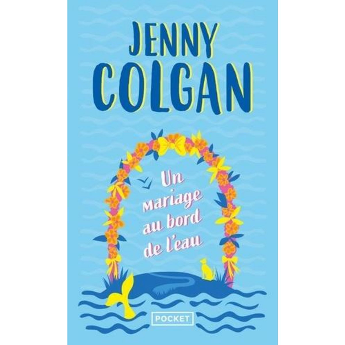 UN MARIAGE AU BORD DE L'EAU, Colgan Jenny