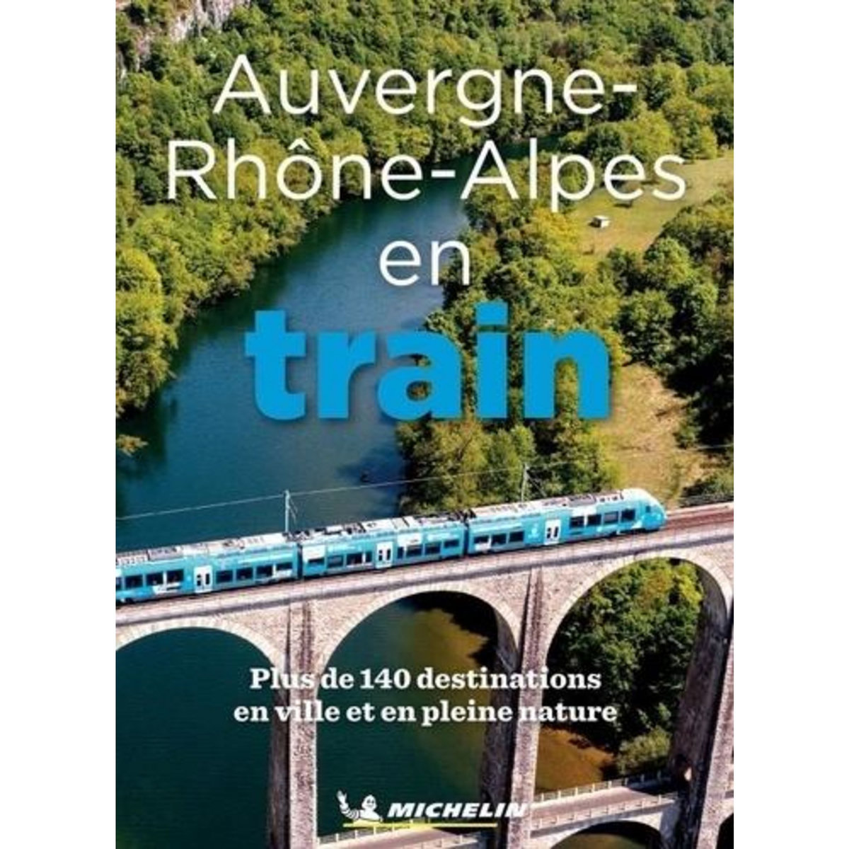 L'AUVERGNE RHONE-ALPES EN TRAIN, Boucher Eric