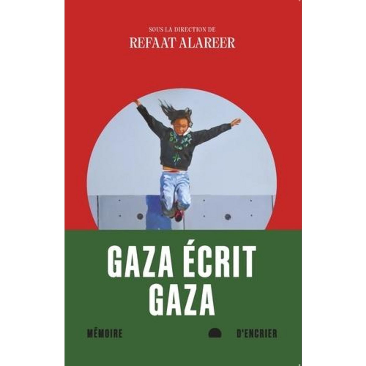 GAZA ECRIT GAZA, Alareer Refaat