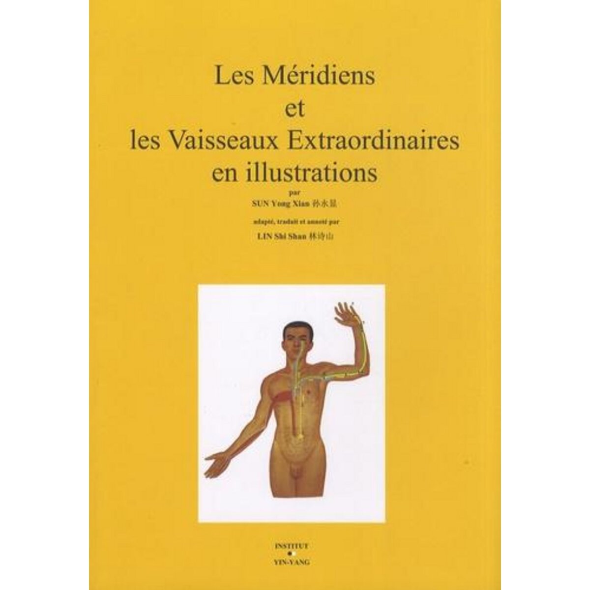 LES MERIDIENS ET LES VAISSEAUX EXTRAORDINAIRES EN ILLUSTRATIONS, Sun Yong Xian
