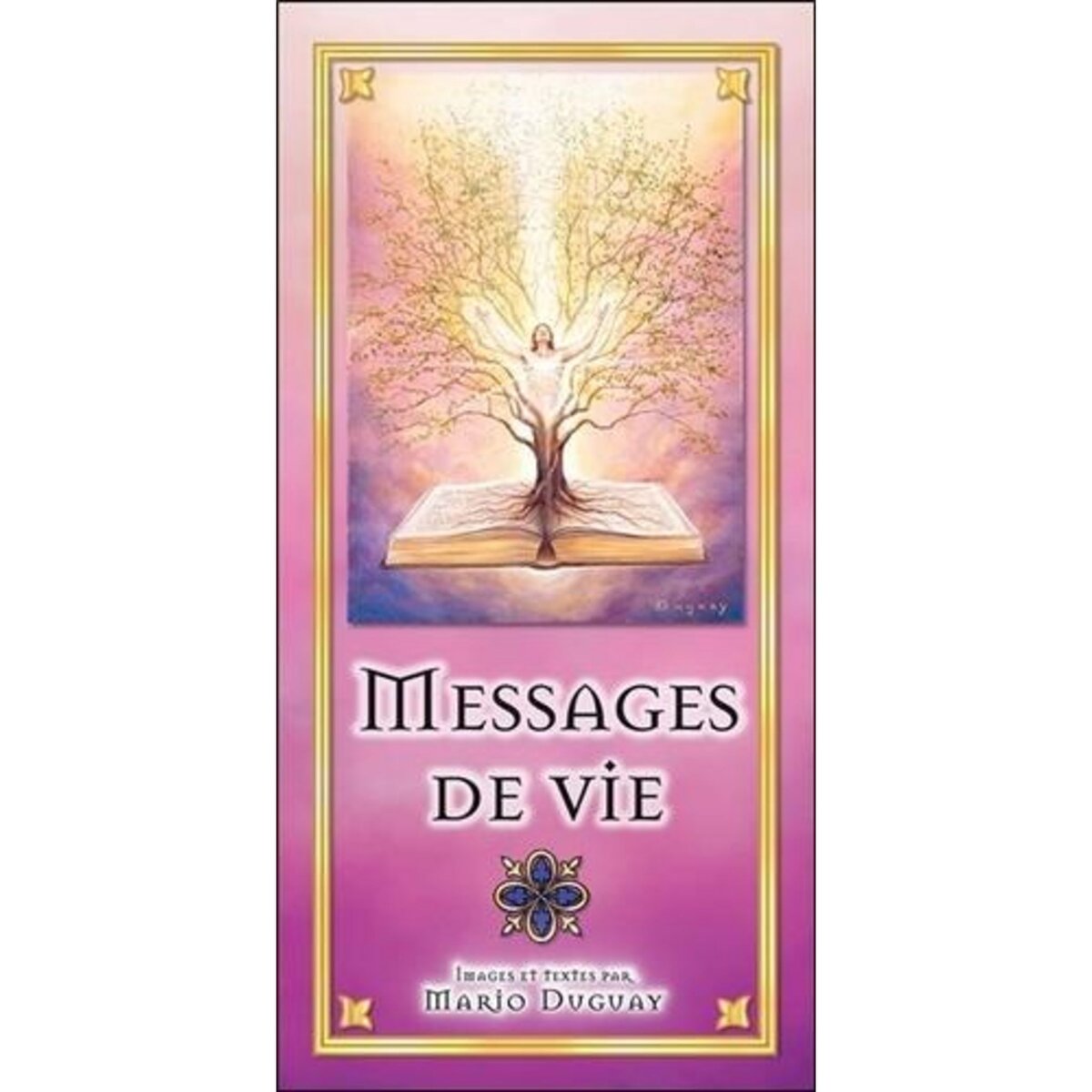  MESSAGES DE VIE. AVEC 54 CARTES, Duguay Mario