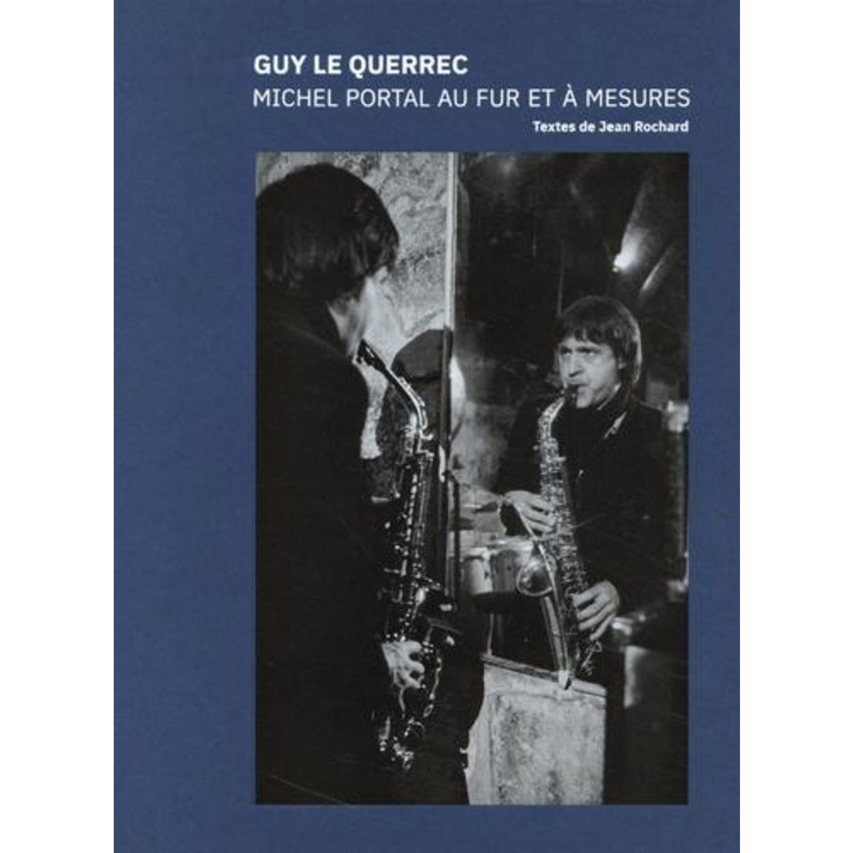 MICHEL PORTAL AU FUR ET A MESURES, Le Querrec Guy