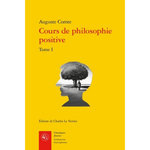 COURS DE PHILOSOPHIE POSITIVE. TOME 1, DISCOURS SUR L'ESPRIT POSITIF, Comte Auguste